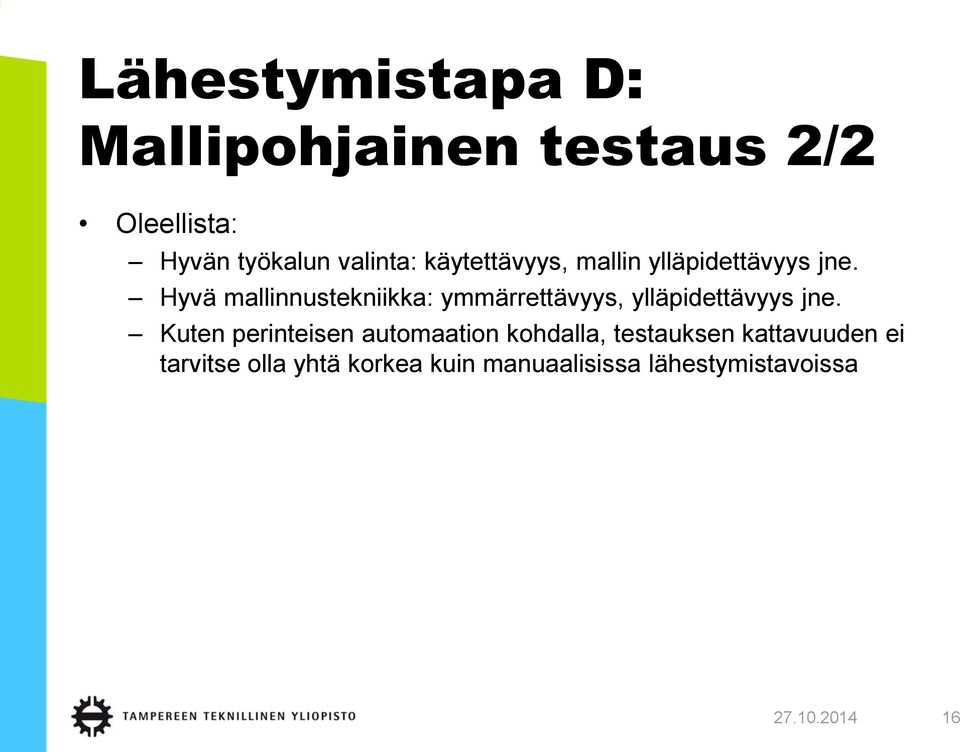 Hyvä mallinnustekniikka: ymmärrettävyys, ylläpidettävyys jne.