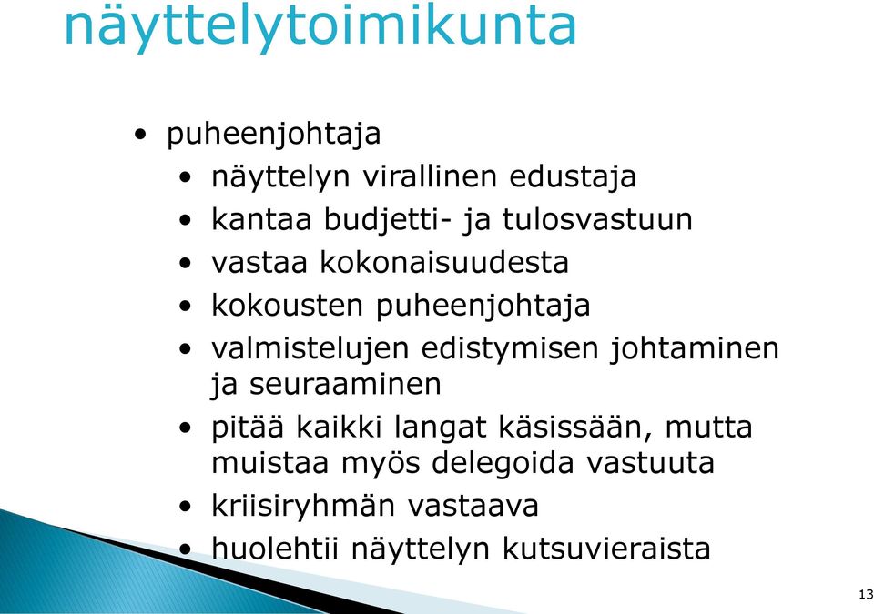 edistymisen johtaminen ja seuraaminen pitää kaikki langat käsissään, mutta