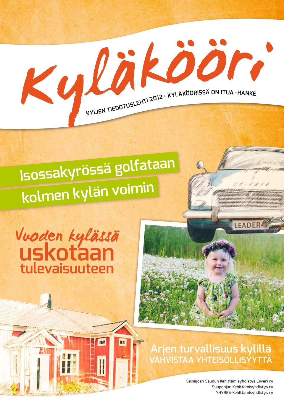 turvallisuus kylillä VAHVISTAA YHTEISÖLLISYYTTÄ Seinäjoen Seudun