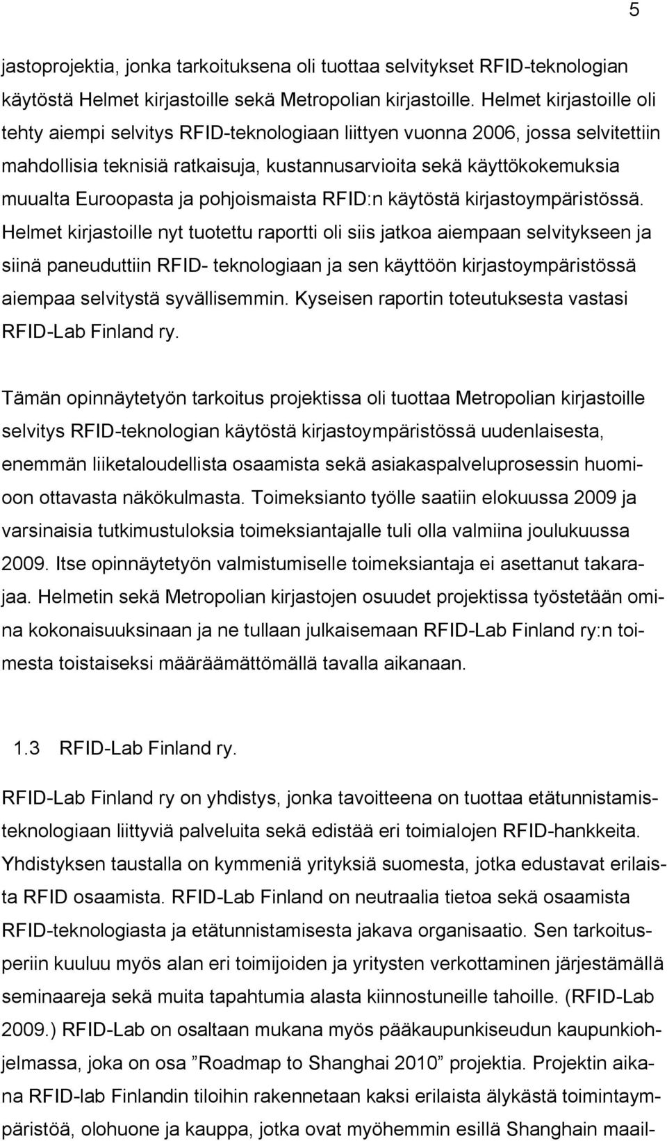 pohjoismaista RFID:n käytöstä kirjastoympäristössä.