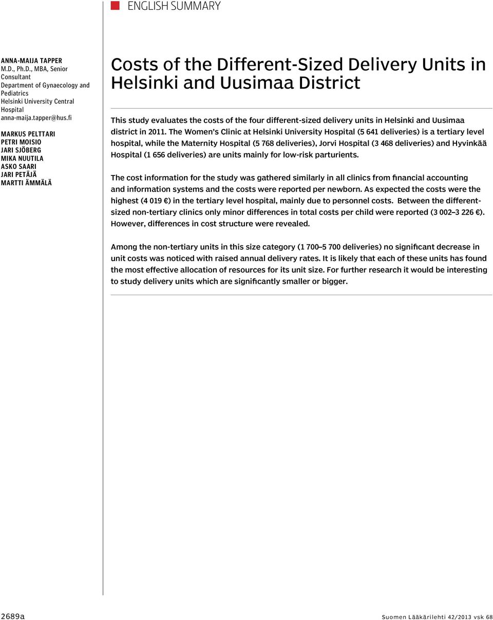 costs of the four different-sized delivery units in Helsinki and Uusimaa district in 2011.