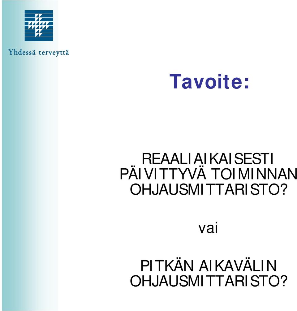 OHJAUSMITTARISTO?