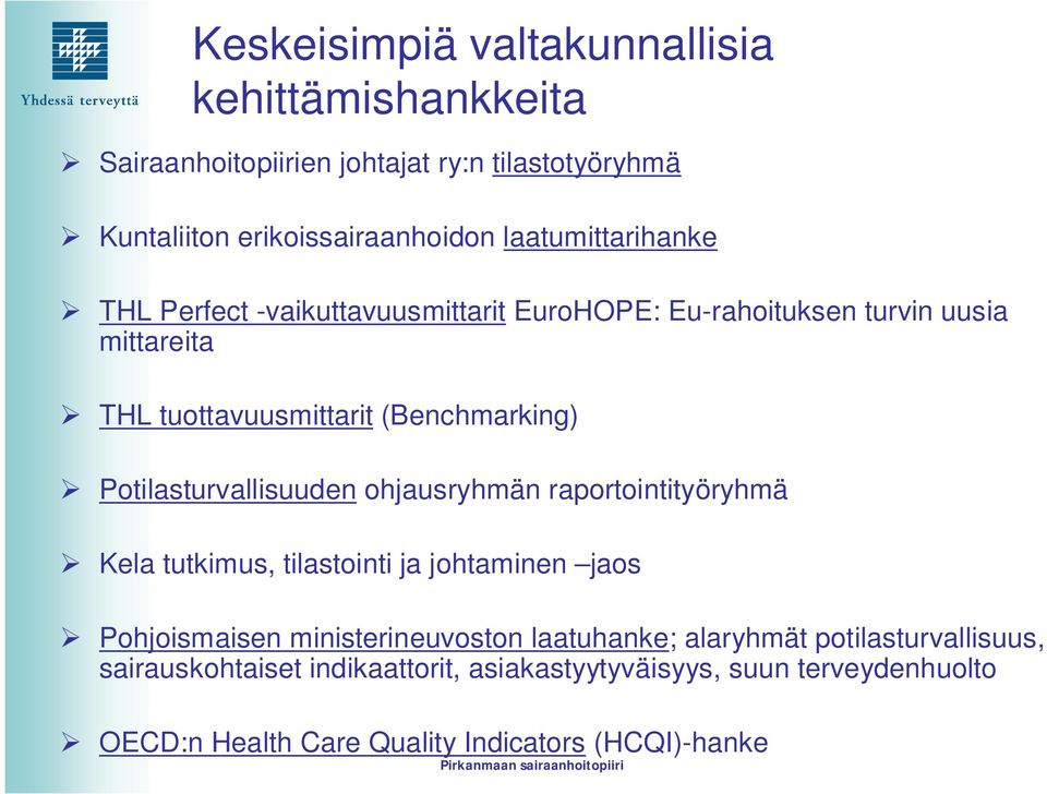 Potilasturvallisuuden ohjausryhmän raportointityöryhmä Kela tutkimus, tilastointi ja johtaminen jaos Pohjoismaisen ministerineuvoston