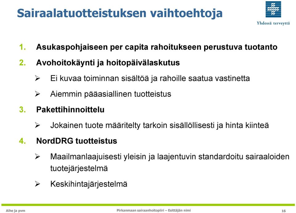 pääasiallinen tuotteistus 3.