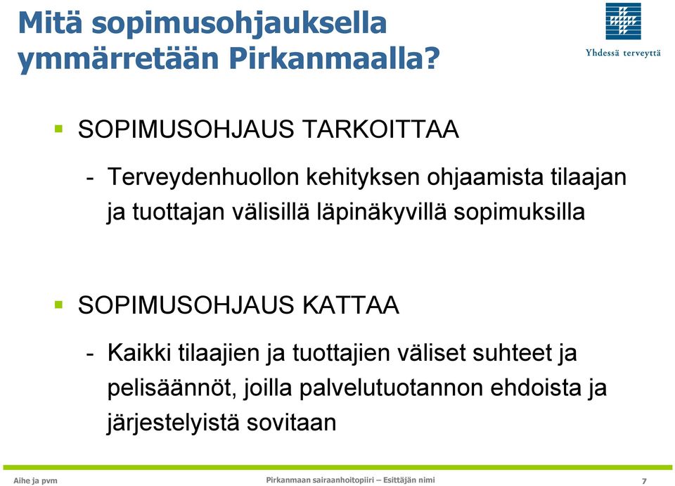 tuottajan välisillä läpinäkyvillä sopimuksilla SOPIMUSOHJAUS KATTAA - Kaikki