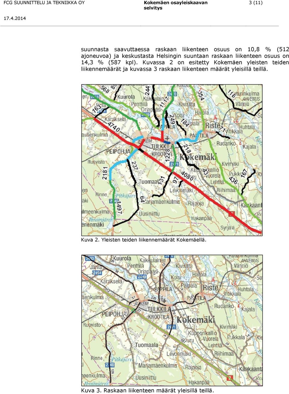 Kuvassa 2 on esitetty Kokemäen yleisten teiden liikennemäärät ja kuvassa 3 raskaan liikenteen