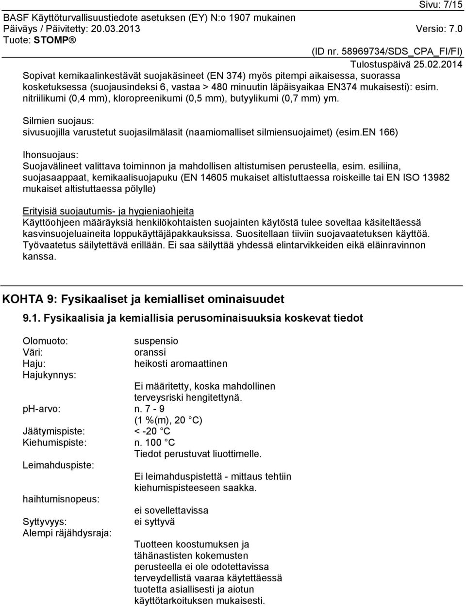 en 166) Ihonsuojaus: Suojavälineet valittava toiminnon ja mahdollisen altistumisen perusteella, esim.