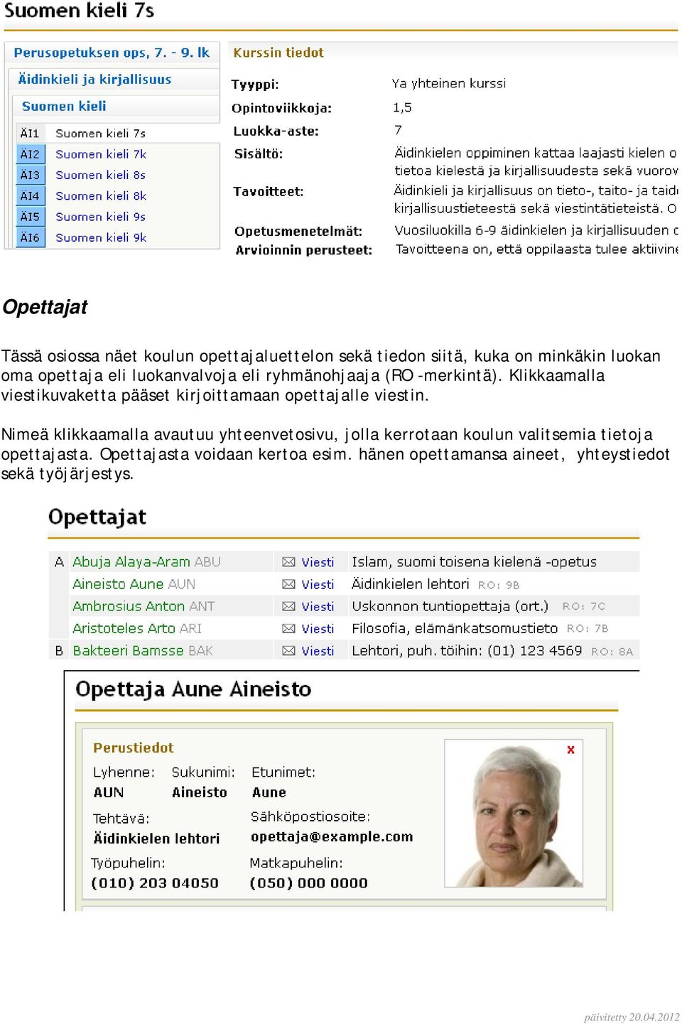 Klikkaamalla viestikuvaketta pääset kirjoittamaan opettajalle viestin.