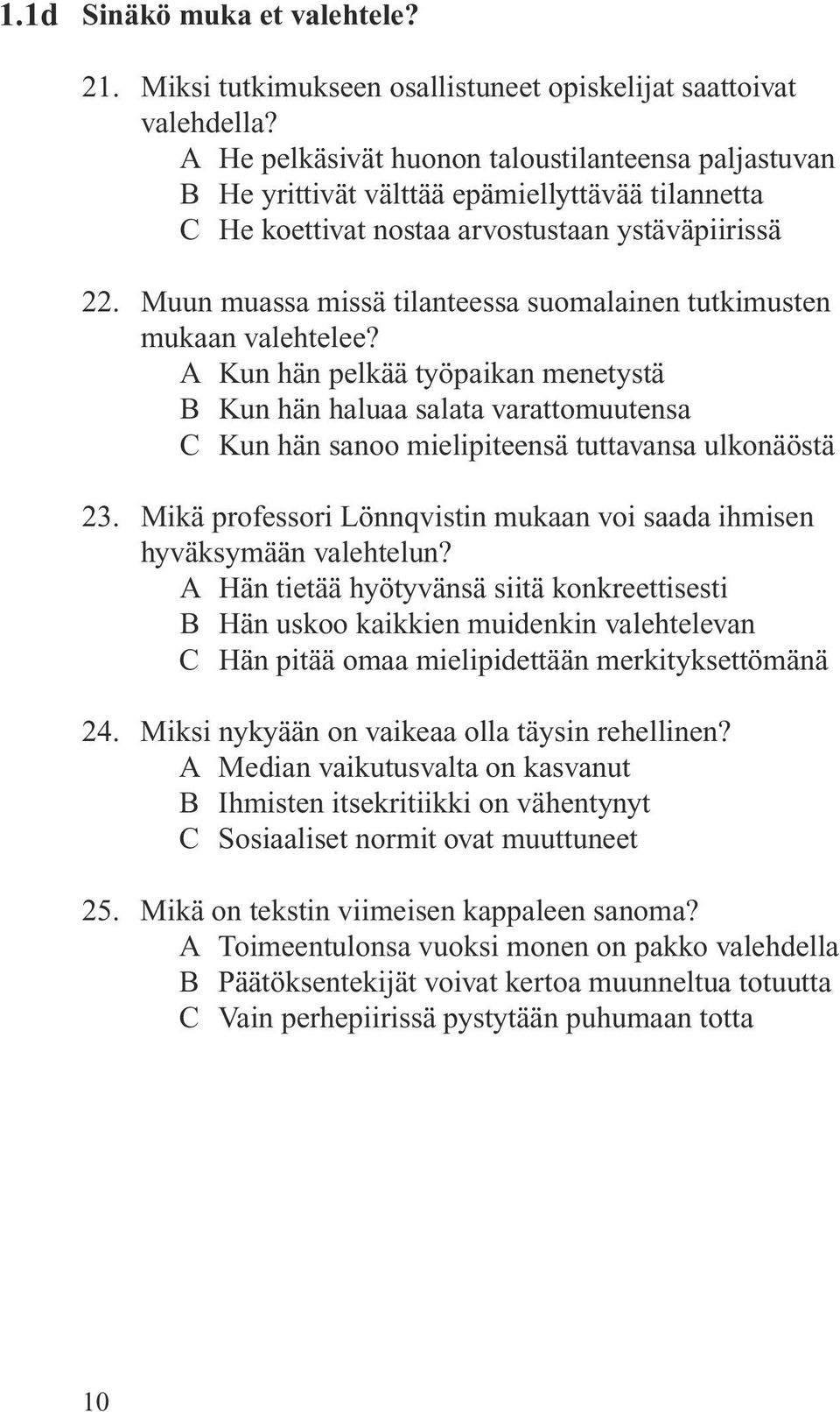 Muun muassa missä tilanteessa suomalainen tutkimusten mukaan valehtelee?