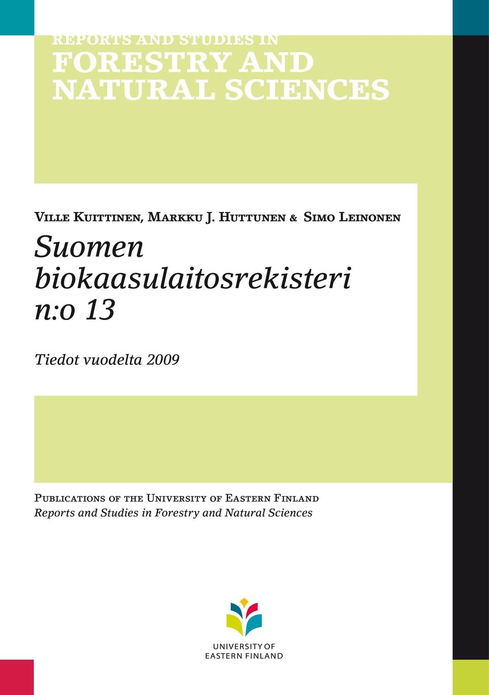 biokaasulaitosrekisteri n:o 13 Tiedot vuodelta 2009