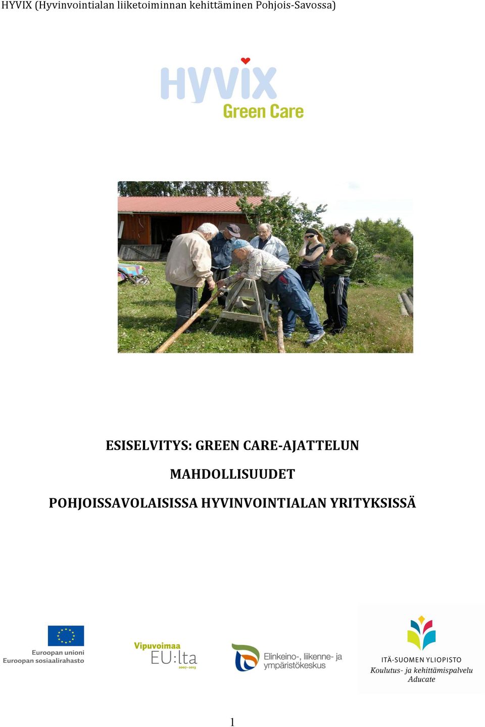 ESISELVITYS: GREEN CARE- AJATTELUN