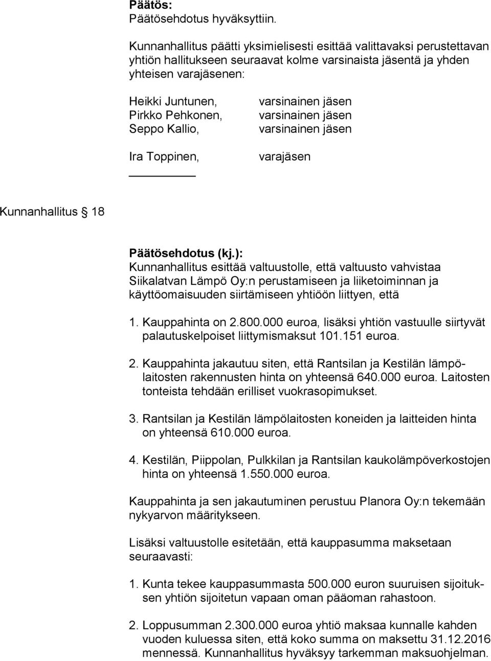 Kallio, Ira Toppinen, varajäsen Kunnanhallitus 18 Päätösehdotus (kj.