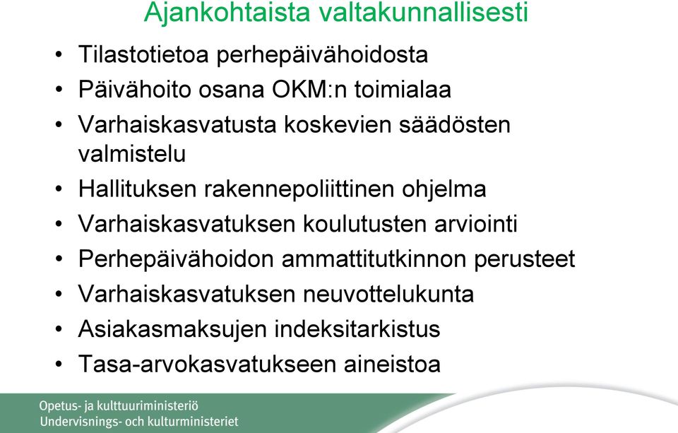 ohjelma Varhaiskasvatuksen koulutusten arviointi Perhepäivähoidon ammattitutkinnon perusteet