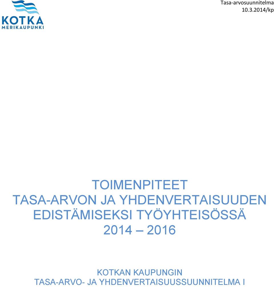 TYÖYHTEISÖSSÄ 2014 2016 KOTKAN