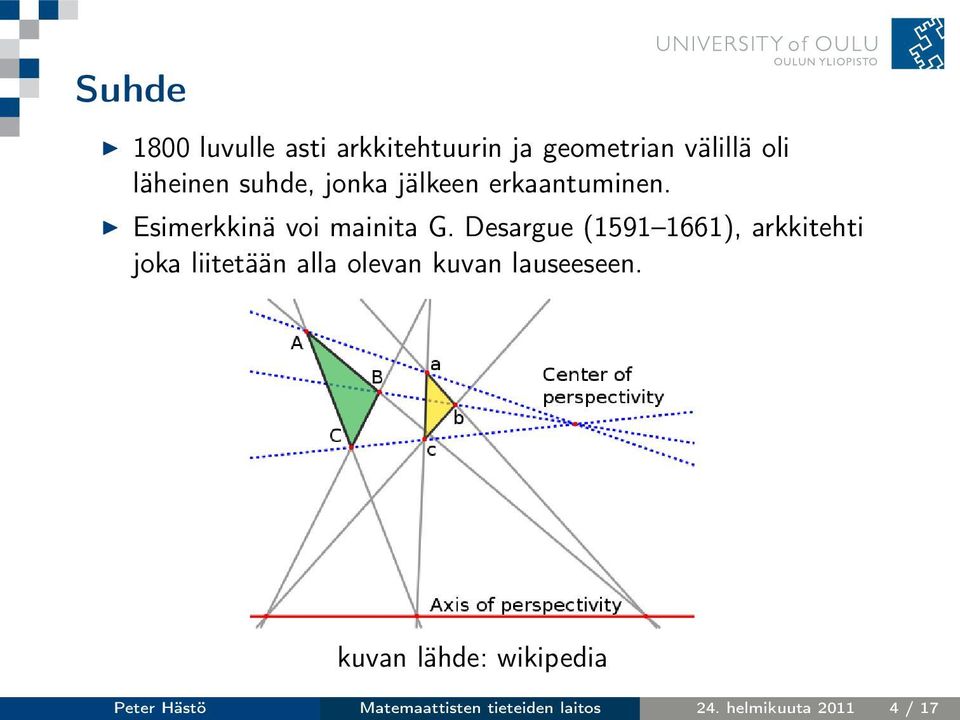 Desargue (1591 1661), arkkitehti joka liitetään alla olevan kuvan lauseeseen.