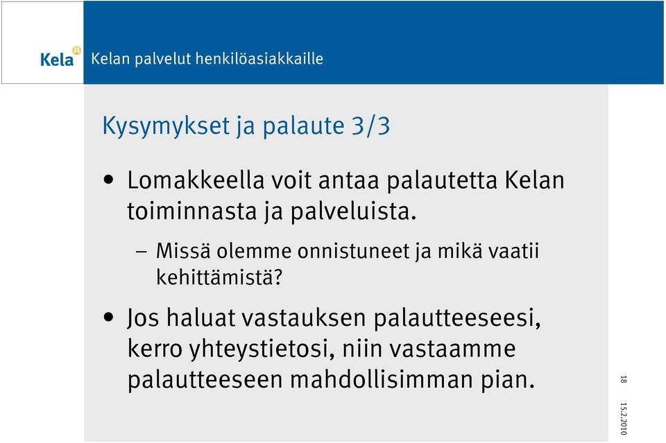 Missä olemme onnistuneet ja mikä vaatii kehittämistä?