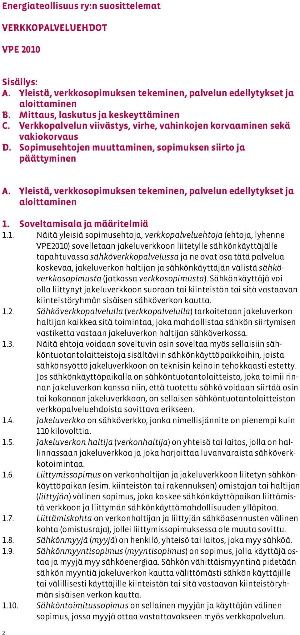 Yleistä, verkkosopimuksen tekeminen, palvelun edellytykset ja aloittaminen 1.