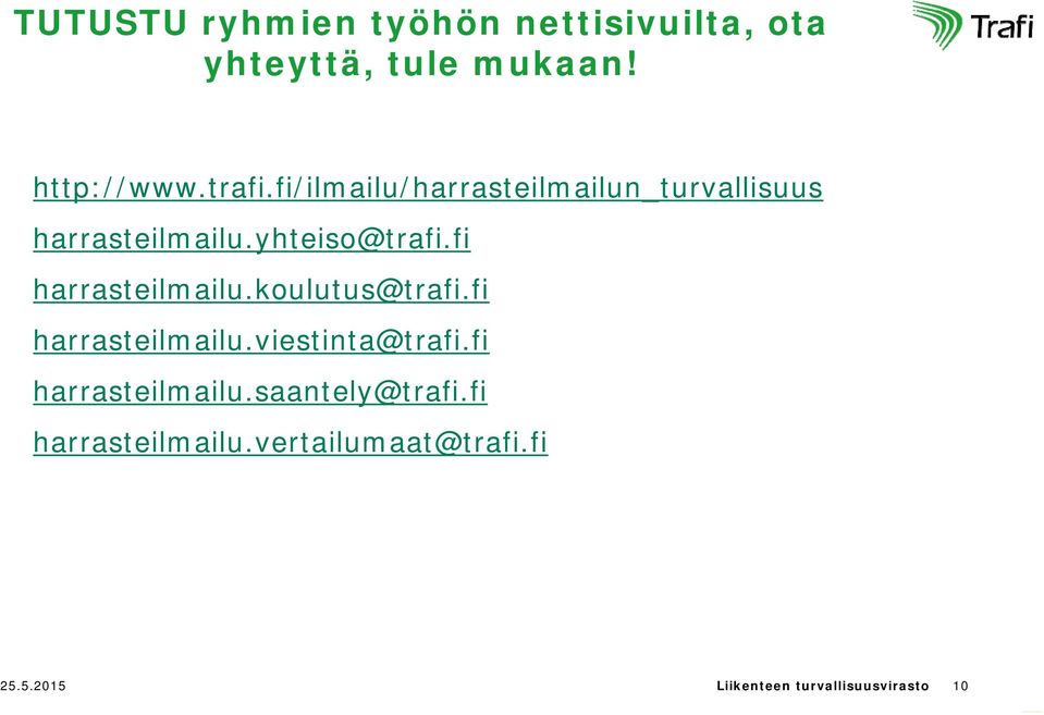 fi harrasteilmailu.koulutus@trafi.fi harrasteilmailu.viestinta@trafi.