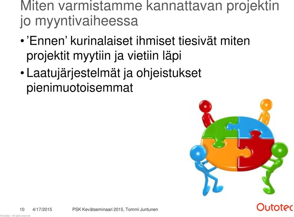 tiesivät miten projektit myytiin ja vietiin