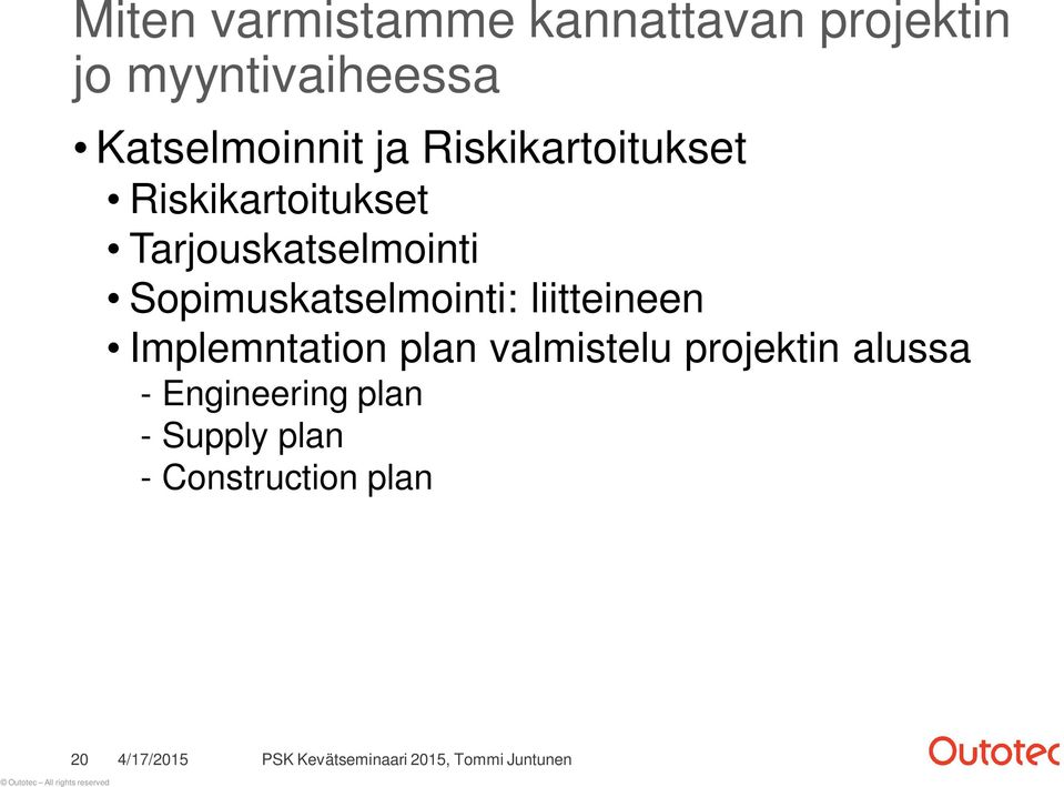 Tarjouskatselmointi Sopimuskatselmointi: liitteineen Implemntation