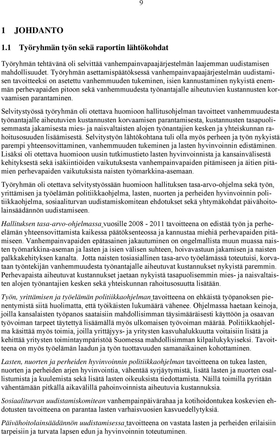 työnantajalle aiheutuvien kustannusten korvaamisen parantaminen.