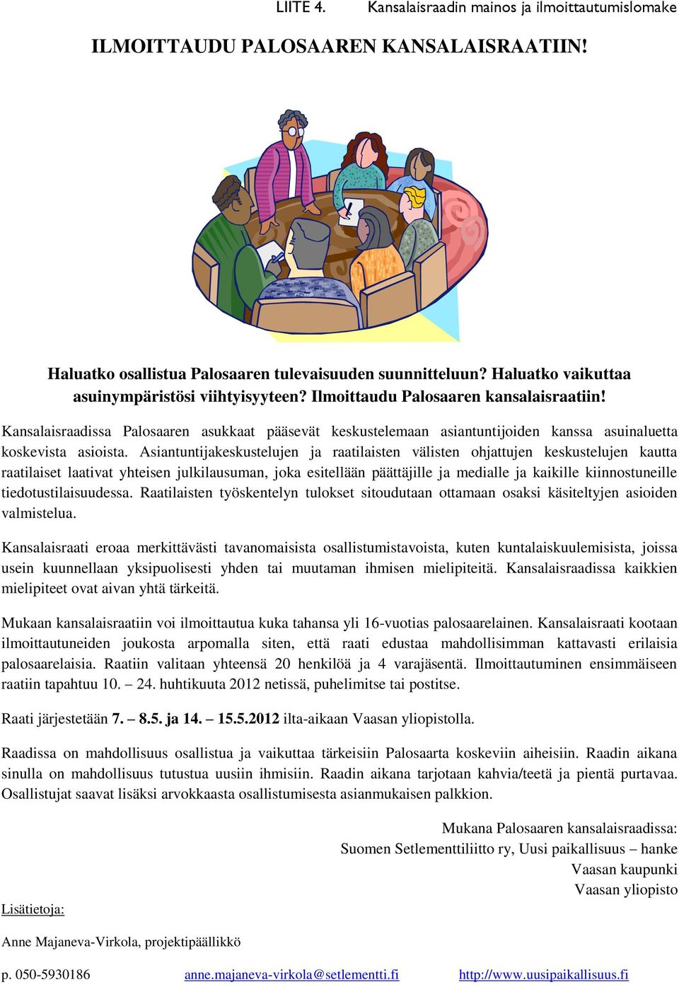 Kansalaisraadissa Palosaaren asukkaat pääsevät keskustelemaan asiantuntijoiden kanssa asuinaluetta koskevista asioista.