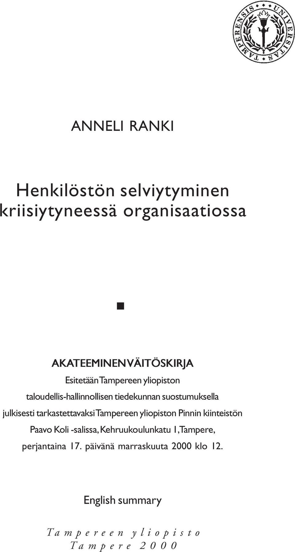 tarkastettavaksi Tampereen yliopiston Pinnin kiinteistön Paavo Koli -salissa, Kehruukoulunkatu 1,