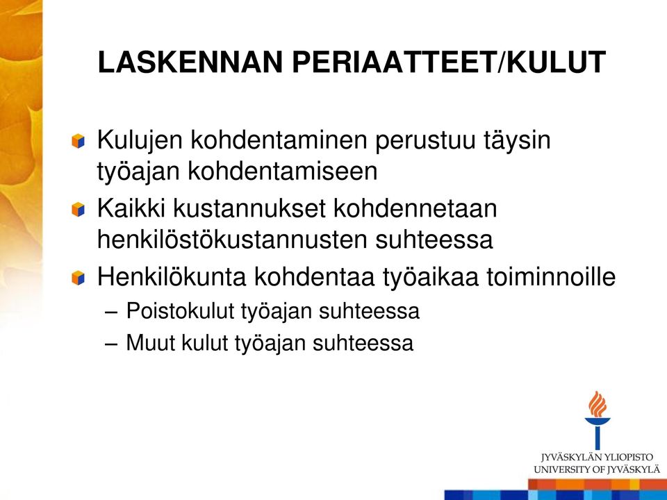 henkilöstökustannusten suhteessa Henkilökunta kohdentaa työaikaa