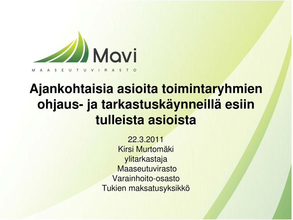 22.3.2011 Kirsi Murtomäki ylitarkastaja