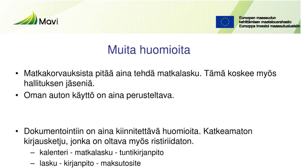 Dokumentointiin on aina kiinnitettävä huomioita.