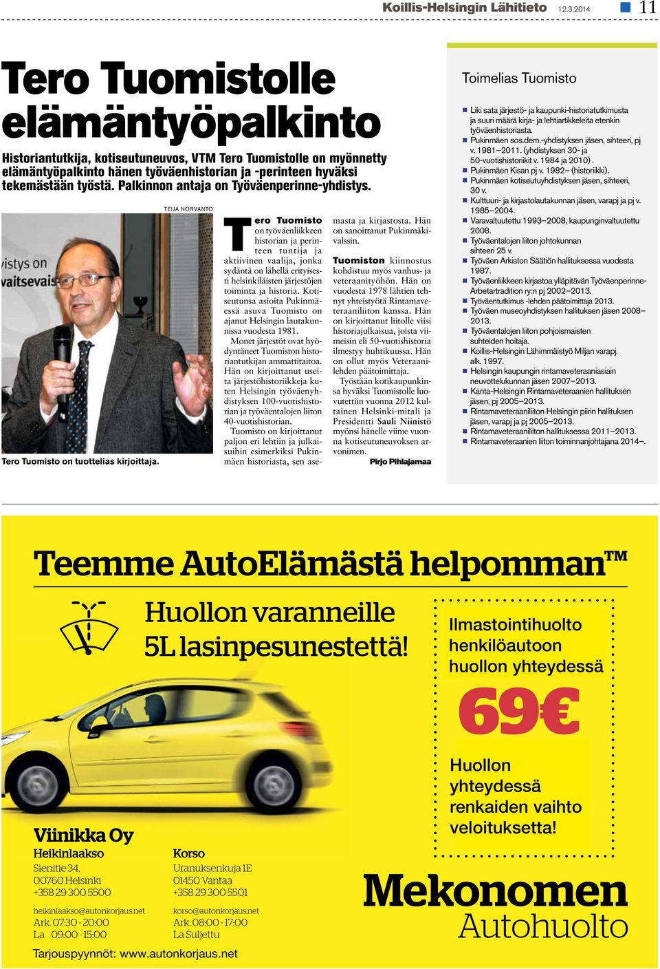 Palkinnon antaja on Työväenperinne-yhdistys. Tero Tuomisto on tuottelias kirjoittaja.