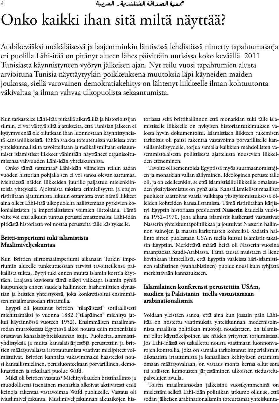käynnistyneen vyöryn jälkeisen ajan.