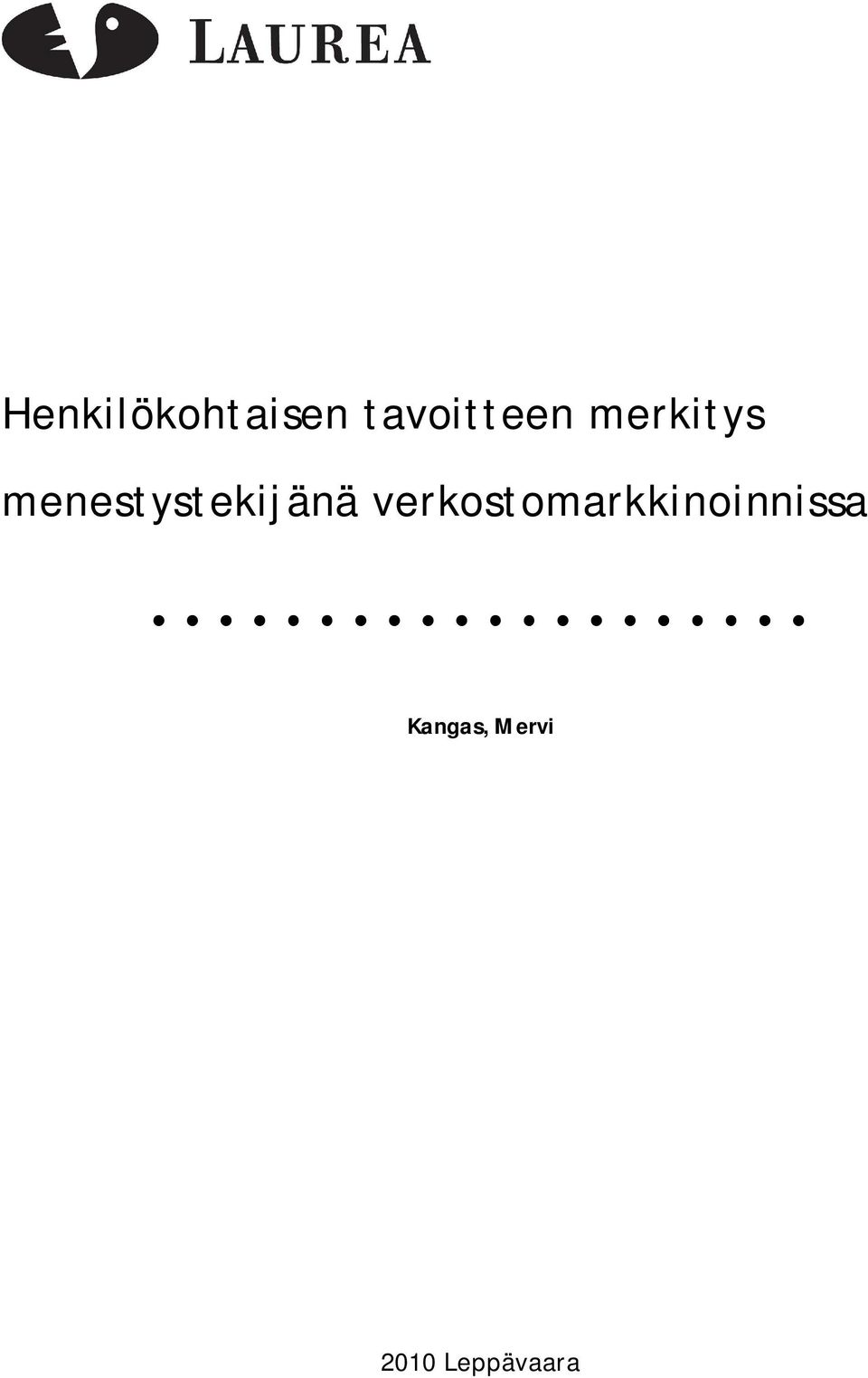 menestystekijänä