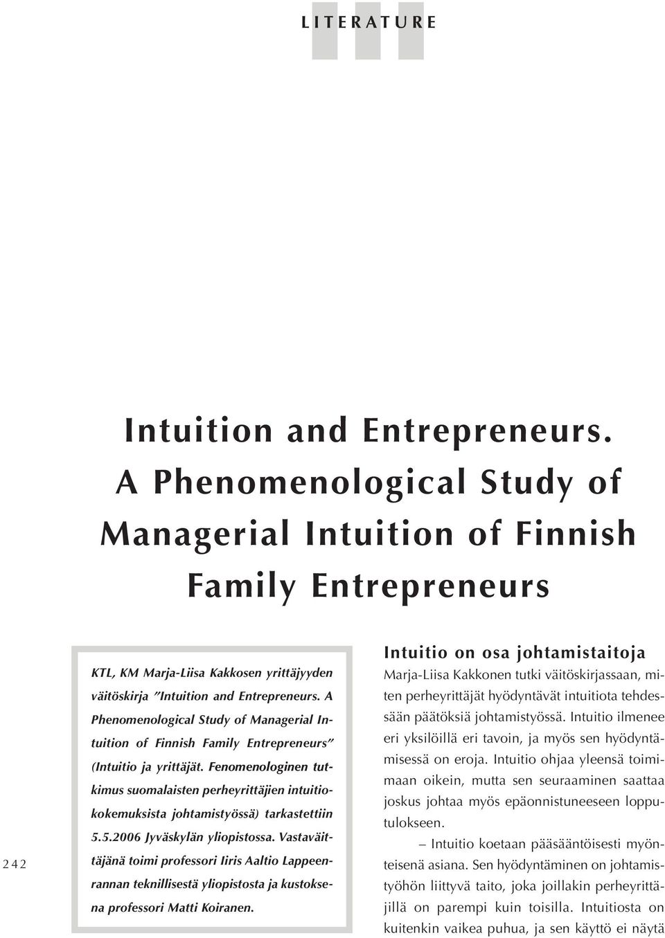 Phenomenological Study of Managerial Intuition of Finnish Family Entrepreneurs (Intuitio ja yrittäjät.