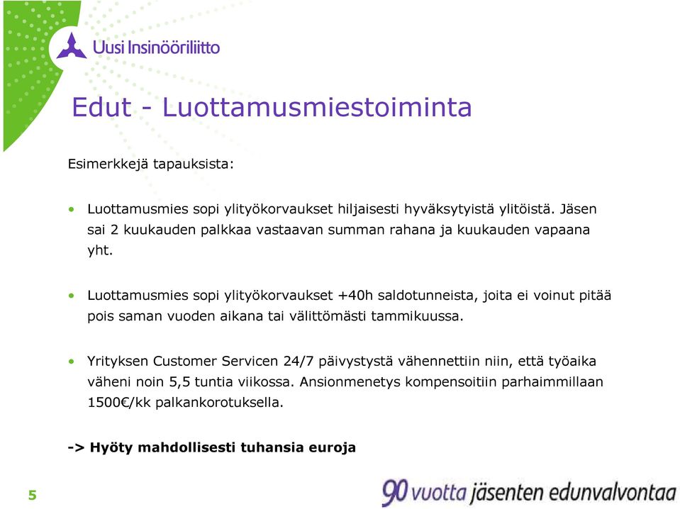 Luottamusmies sopi ylityökorvaukset +40h saldotunneista, joita ei voinut pitää pois saman vuoden aikana tai välittömästi tammikuussa.