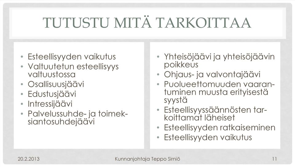 ja yhteisöjäävin poikkeus Ohjaus- ja valvontajäävi Puolueettomuuden vaarantuminenmuusta