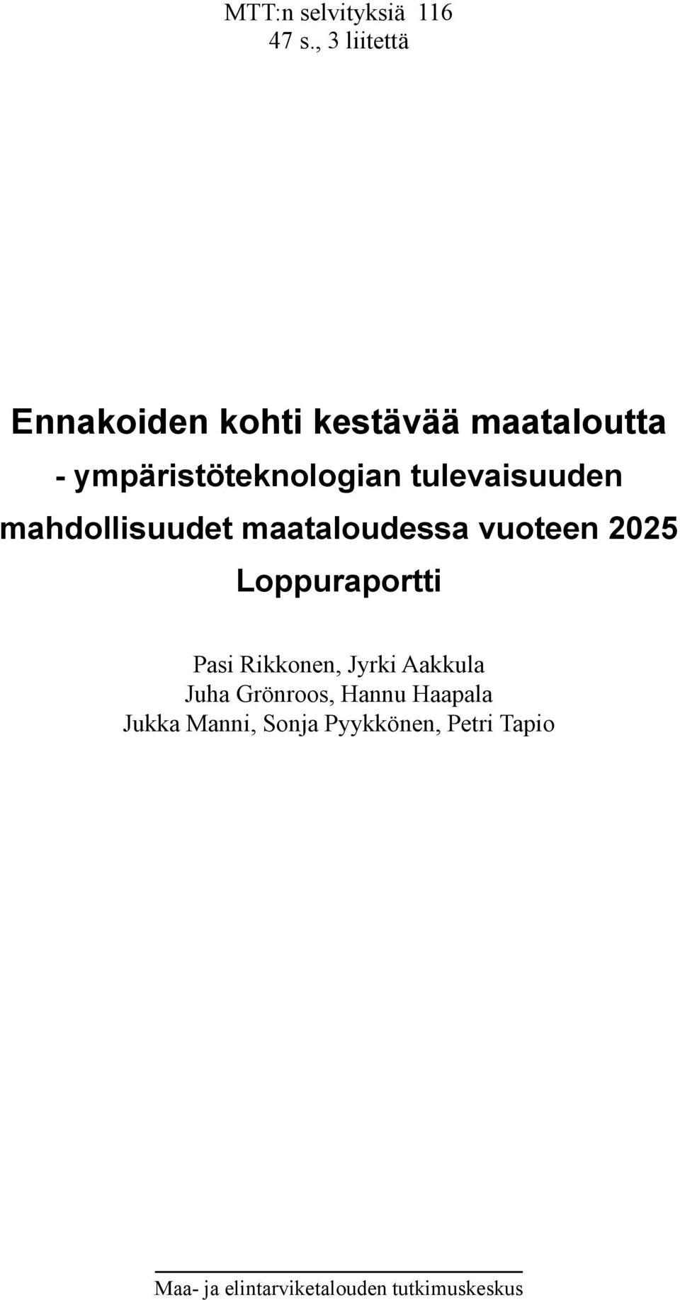 tulevaisuuden mahdollisuudet maataloudessa vuoteen 2025 Loppuraportti Pasi