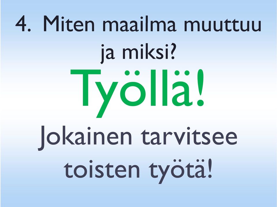 i? Jokainen