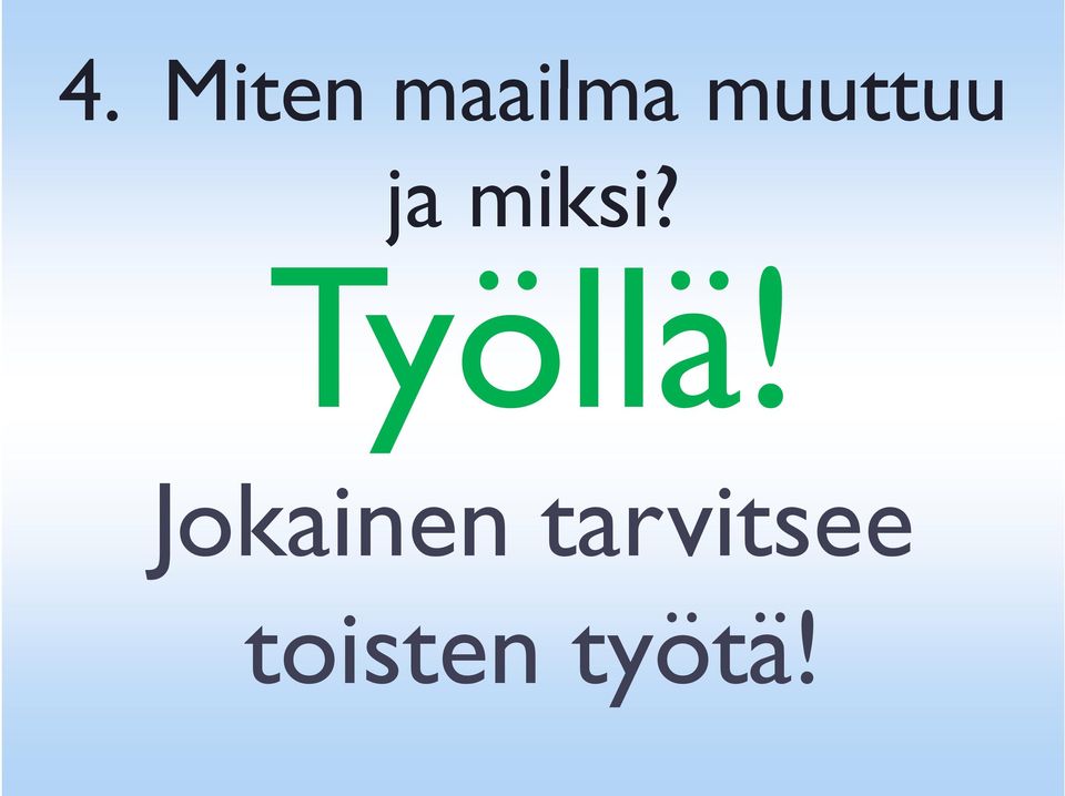 i? Jokainen