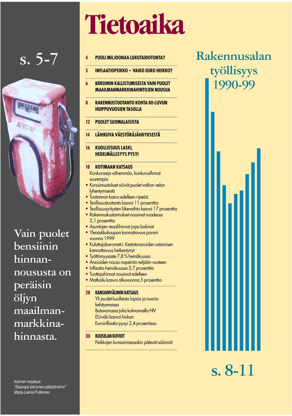 .. 16 KUOLLEISUUS LASKI, HEDELMÄLLISYYS PYSYI.