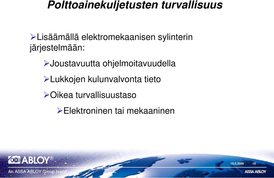 Joustavuutta ohjelmoitavuudella Lukkojen