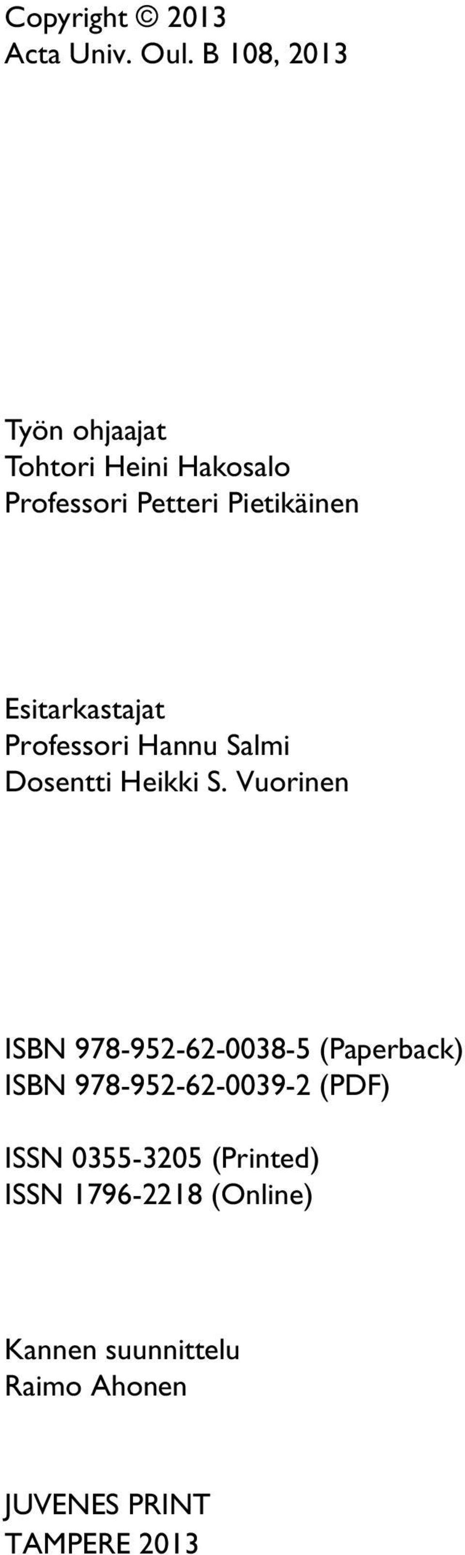 Esitarkastajat Professori Hannu Salmi Dosentti Heikki S.