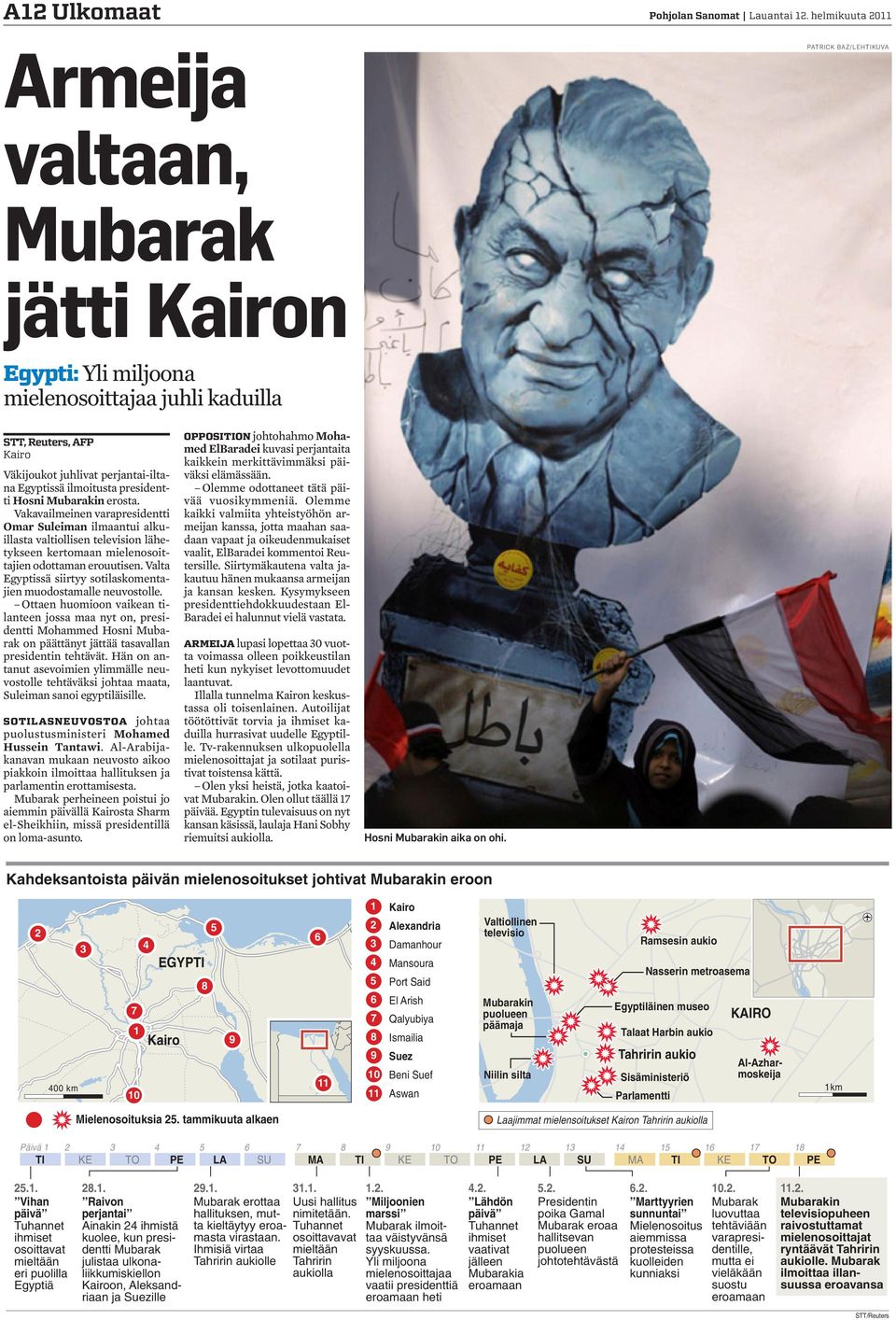 ilmoitusta presidentti Hosni Mubarakin erosta. Vakavailmeinen varapresidentti Omar Suleiman ilmaantui alkuillasta valtiollisen television lähetykseen kertomaan mielenosoittajien odottaman erouutisen.