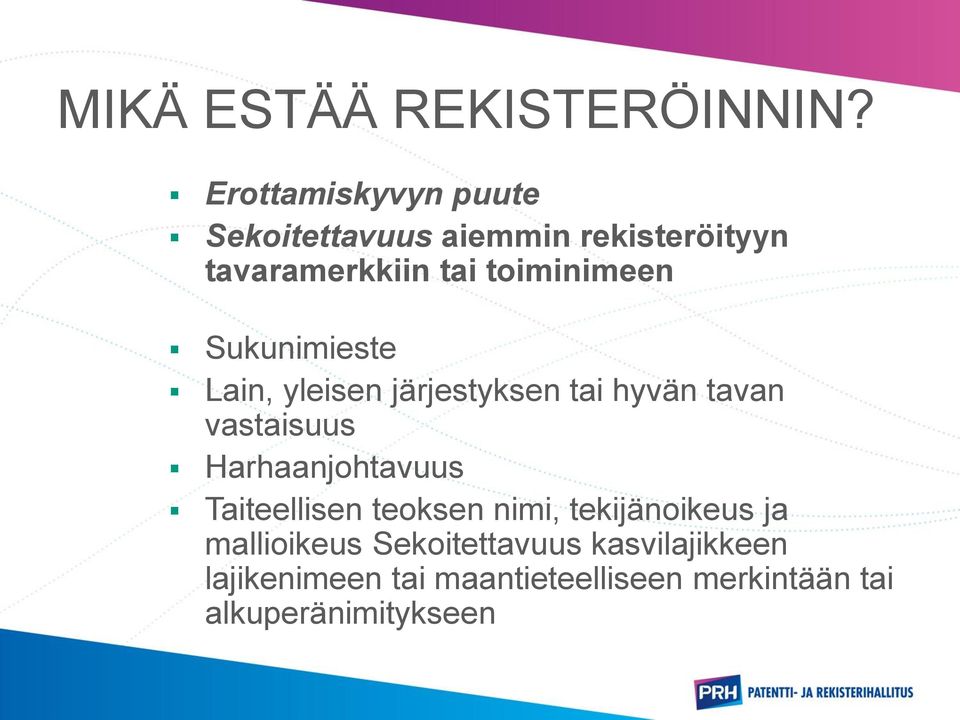 toiminimeen Sukunimieste Lain, yleisen järjestyksen tai hyvän tavan vastaisuus