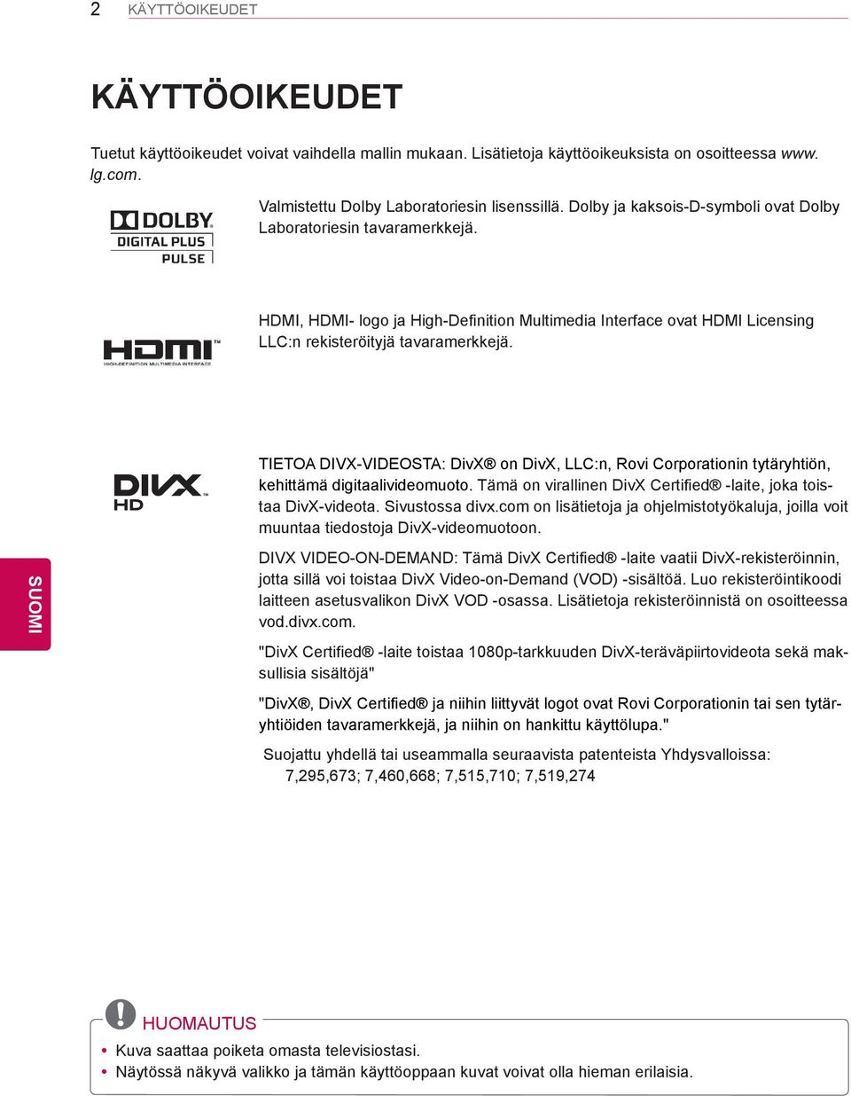 TIETOA DIVX-VIDEOSTA: DivX on DivX, LLC:n, Rovi Corporationin tytäryhtiön, kehittämä digitaalivideomuoto. Tämä on virallinen DivX Certified -laite, joka toistaa DivX-videota. Sivustossa divx.