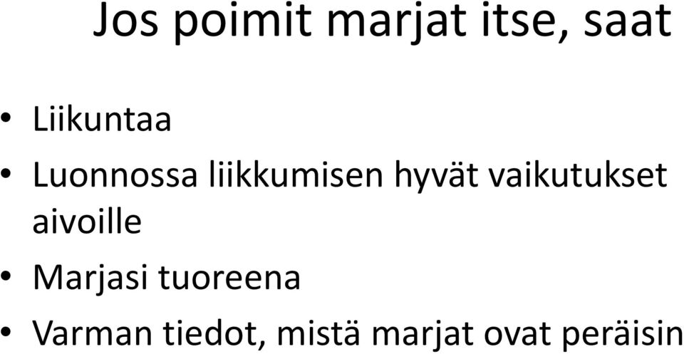 hyvät vaikutukset aivoille Marjasi