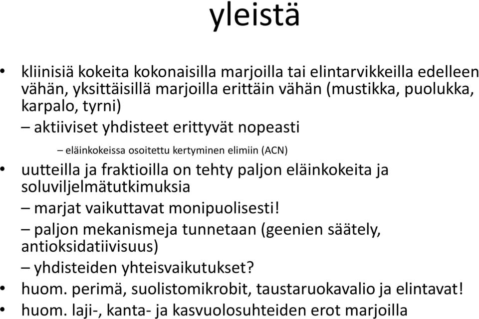 eläinkokeita ja soluviljelmätutkimuksia marjat vaikuttavat monipuolisesti!