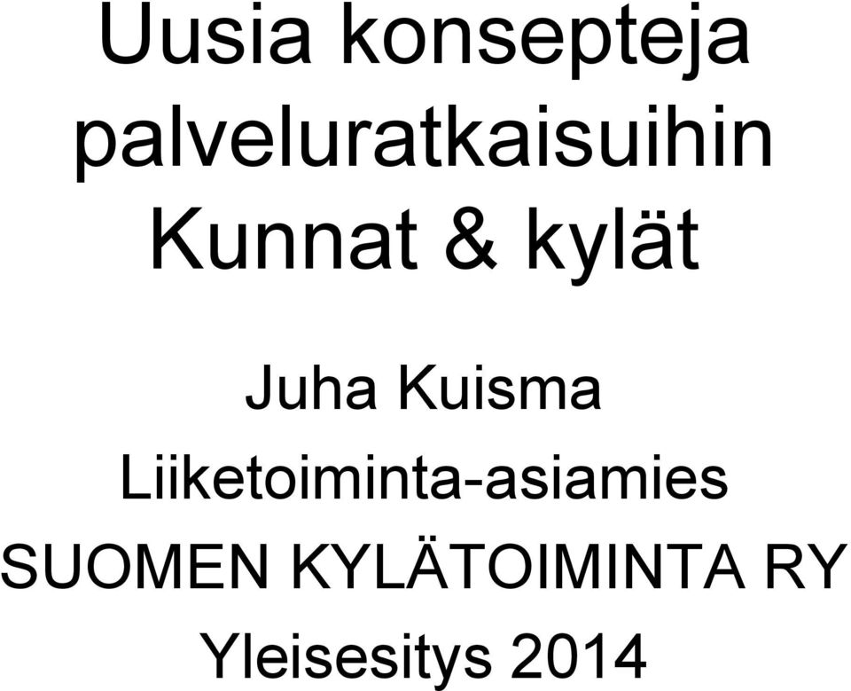 kylät Juha Kuisma