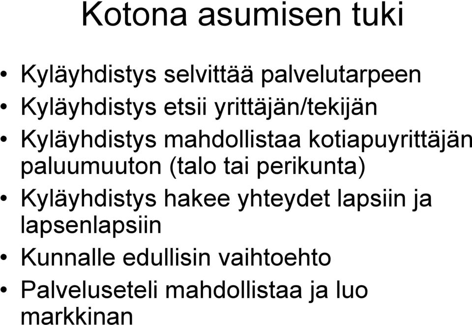 paluumuuton (talo tai perikunta) Kyläyhdistys hakee yhteydet lapsiin ja