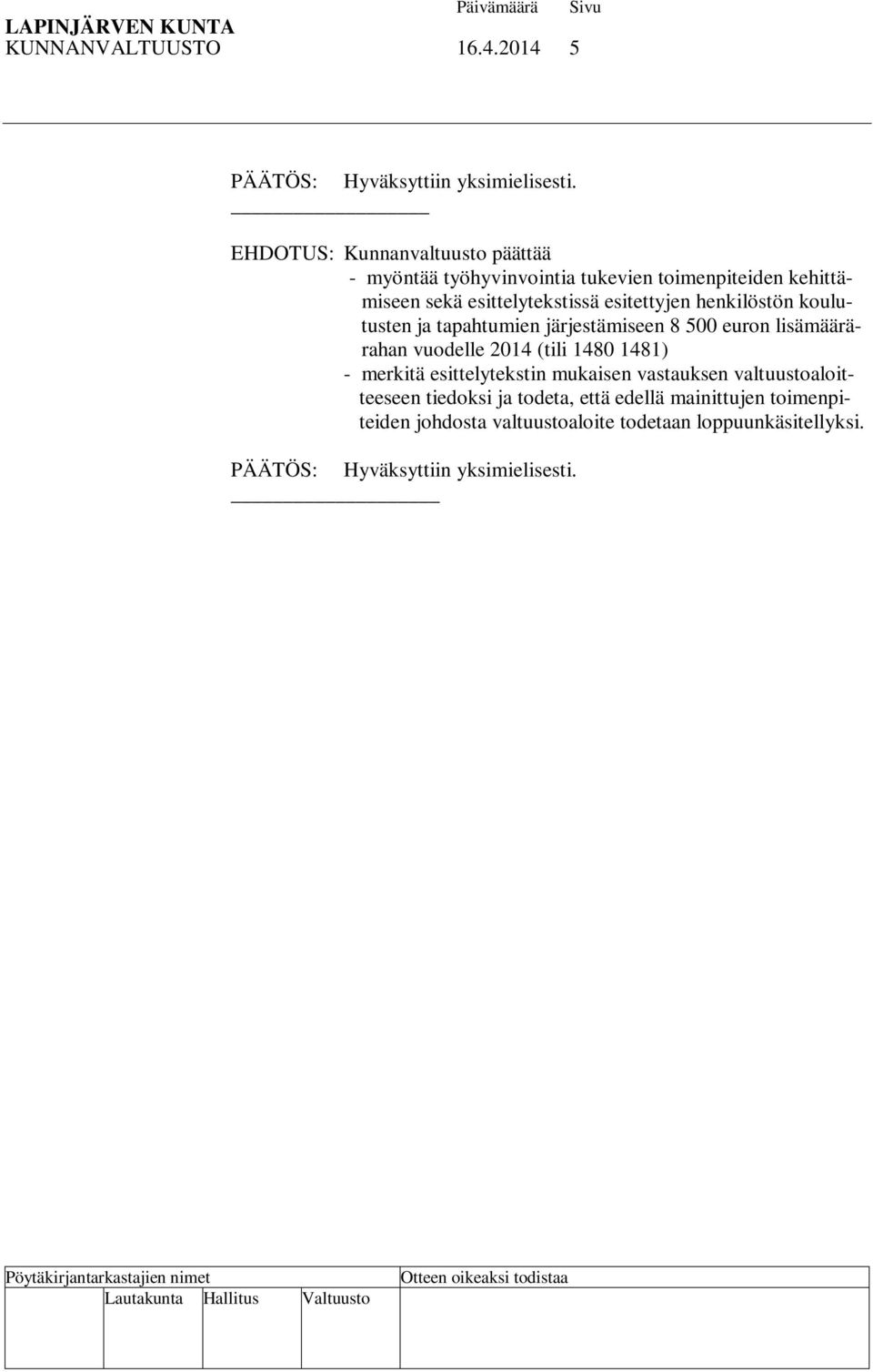 henkilöstön koulutusten ja tapahtumien järjestämiseen 8 500 euron lisämäärärahan vuodelle 2014 (tili 1480 1481) - merkitä